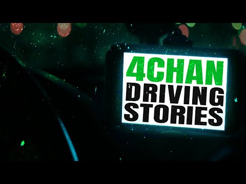4Hours of 4Chan Horror Stories 4Driving (driving isn't necessary)