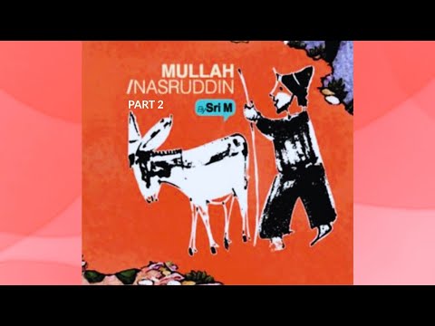 Mullah Nasruddin | Part 2 | Sri M