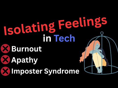 Feelings of isolation while working in tech - Imposter syndrome, burnout & apathy | Ramble #9
