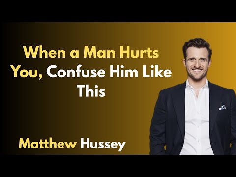 When a Man Hurts You, Confuse Him Like This || Matthew Hussey #motivationalspeech