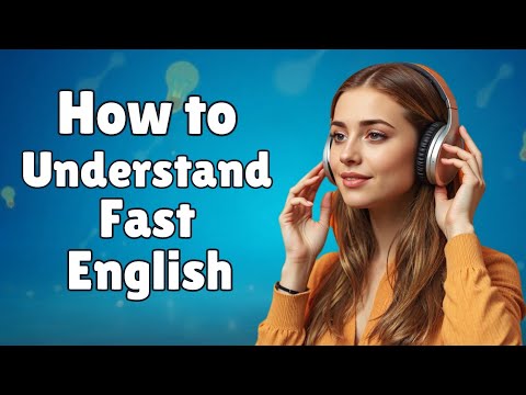 Understand Fast English? Here's What Actually Works