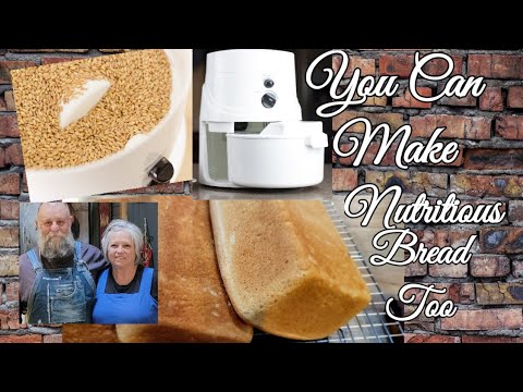 Milling Wheat Berries, and Making Nutritious Bread 🍞
