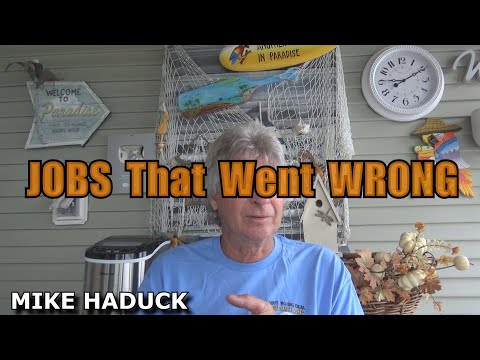 JOBS That Went WRONG (Mike Haduck)
