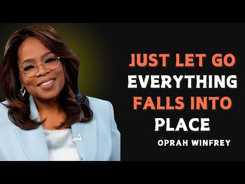 WHEN YOU FINALLY LET GO, EVERYTHING FALLS INTO PLACE! ( EVERYONE SHOULD DO THIS ) - OPRAH WINFREY