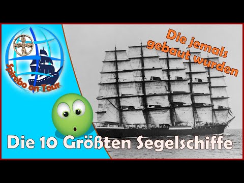 10 größte Segelschiffe - die jemals gebaut wurden⛵ Und ihre Geschichten dazu - ca. 3min. pro Schiff😉