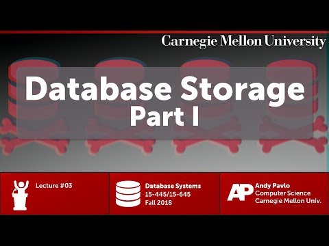 CMU Database Systems - 03 Database Storage I (Fall 2018)