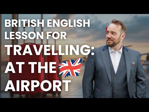 “British Airport Vocabulary | What to Say (and Understand) at the Airport in the UK”