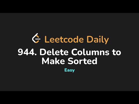 944. Delete Columns to Make Sorted | Leetcode Daily - Python