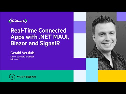 Real Time Connected Apps with  NET MAUI, Blazor and SignalR | DevReach 2023