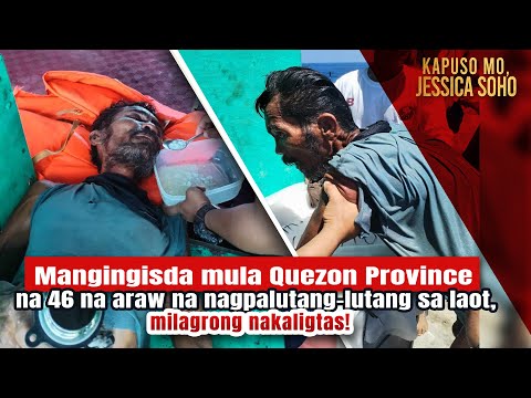 Mangingisdang 46 na araw na palutang-lutang sa laot, milagrong nakaligtas! | Kapuso Mo, Jessica Soho