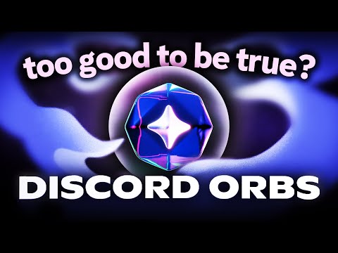 Are Discord Orbs Too Good to Be True?