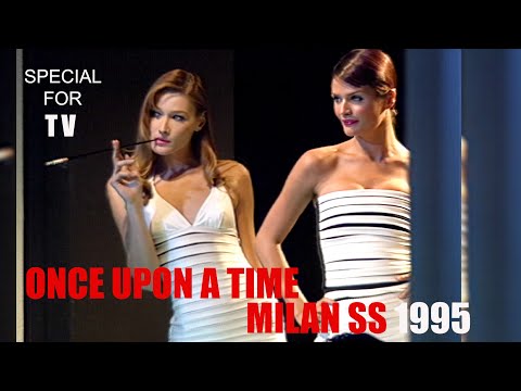 Once Upon a Time | MILAN SS 1995 - Special For TV