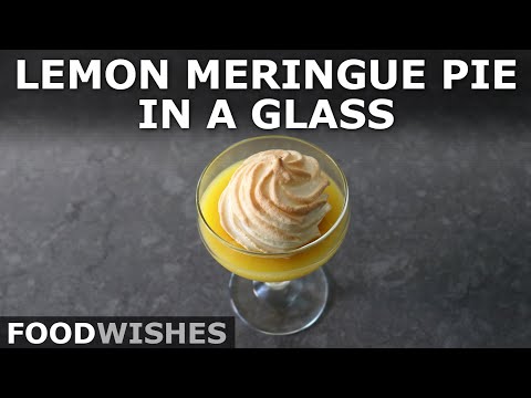 Lemon Meringue Pie in a Glass - Amazing "No Dough" Shortcut Method - Food Wishes
