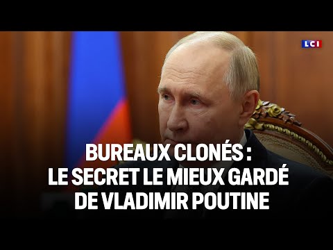Bureaux clonés : le secret le mieux gardé de Poutine｜LCI