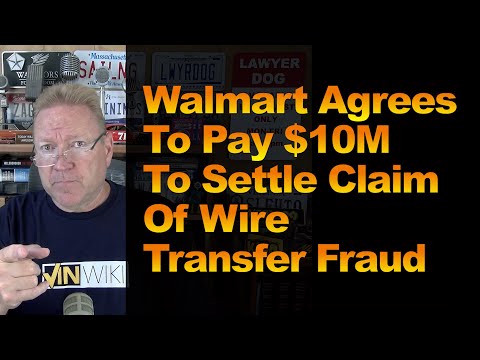 Walmart Agrees To Pay $10M To Settle Claim Of Wire Transfer Fraud