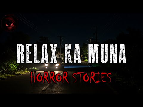 RELAX KA MUNA | Compilation | True Stories | Tagalog Horror Stories | Malikmata
