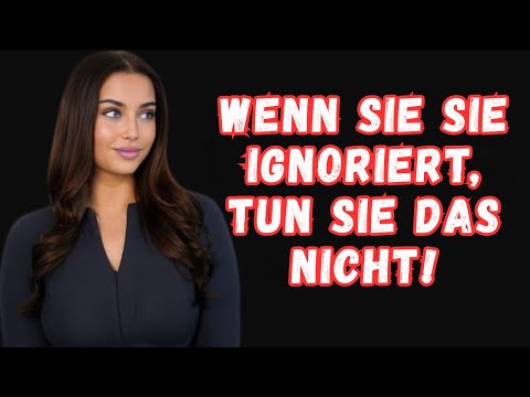 MUST-SEE! - If she ignores you, DON'T make these 5 mistakes