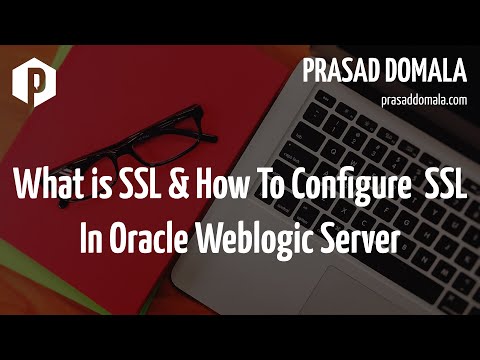 What is SSL and How to Configure SSL, Keystores and Certificates in Oracle Weblogic Server