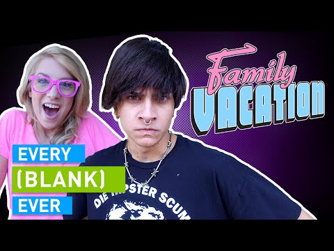 EVERY FAMILY VACATION EVER