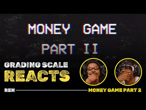 Ren - Money Game Part 2 - Grading Scale Reacts