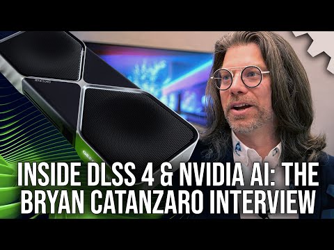 Inside DLSS 4 & Nvidia Machine Learning: The Bryan Catanzaro Interview