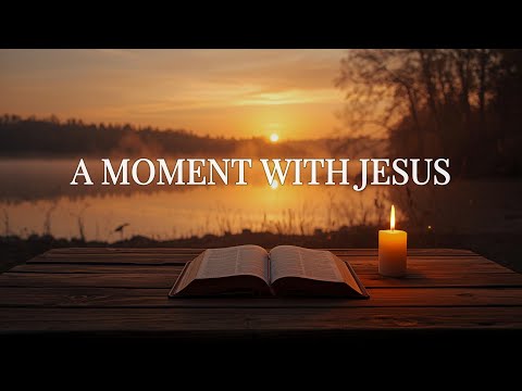 A Moment With Jesus | Peaceful Instrumental Worship Music for Prayer & Reflection