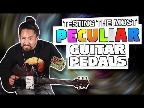 Testing The MOST PECULIAR Guitar Pedals