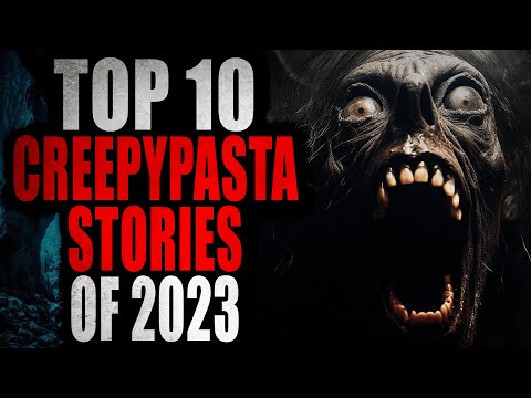 TOP 10 CREEPYPASTA STORIES OF 2023 | Creepypasta Compilation