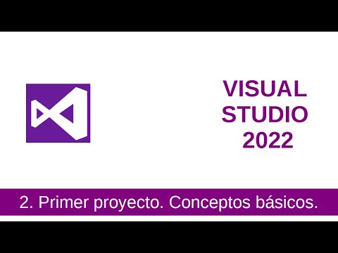 2 - Visual Studio 2022. Primera aplicación y conceptos básicos.