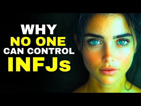 Why NO ONE Can Control the INFJ!