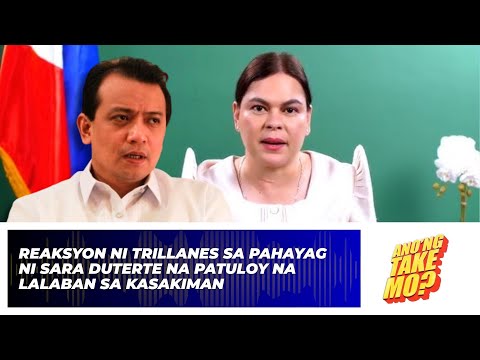 Reaksyon ni Antonio Trillanes sa Pahayag ni Sara Duterte | Ano'ng Take Mo?