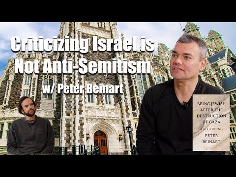 Criticizing Israel Is Not Antisemitism w/ Peter Beinart