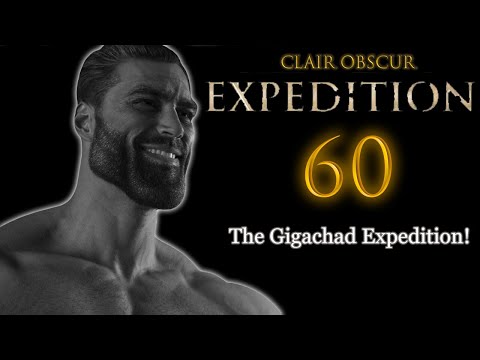 The Story of Expedition 60: The GIGACHAD Expedition! | Clair Obscur Expedition 33