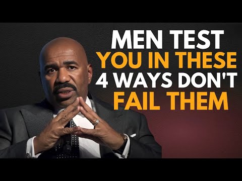 MEN TEST YOU IN THESE 4 WAYS | Don’t Fail Them (Steve Harvey Motivation)