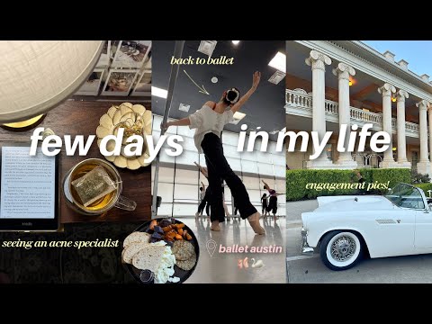 few days in my life | back to ballet, seeing an acne specialist, book chats, engagement pics, etc!