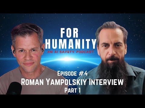Dr. Roman Yampolskiy Interview, Part 1: For Humanity, An AI Safety Podcast Episode #4