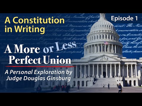 A More or Less Perfect Union Episode 1 - A Constitution In Writing - Full Video