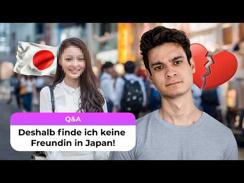 Warum ich keine Freundin in Japan finde...(Q&A)