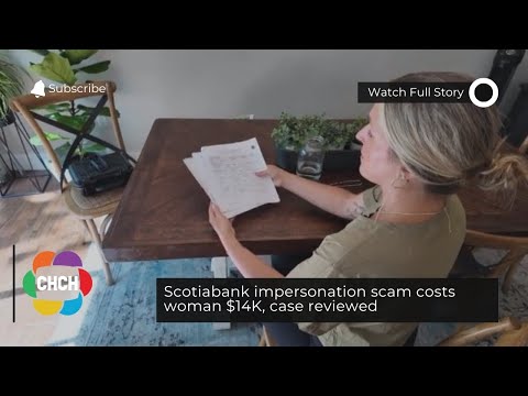 Scotiabank impersonation scam costs woman $14K, case reviewed