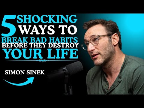 5 SHOCKING Ways to Break Bad Habits Before They Destroy Your Life ||SIMON SINEK Motivations ||