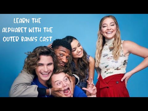 Learn the alphabet with the Outer Banks cast