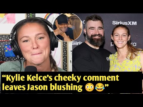 Kylie Kelce makes VERY pointed comment about husband Jason's manhood