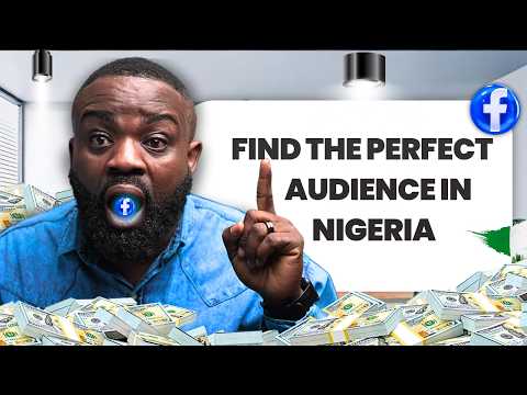 Find Your IDEAL Facebook Ads Audience in Nigeria Today!