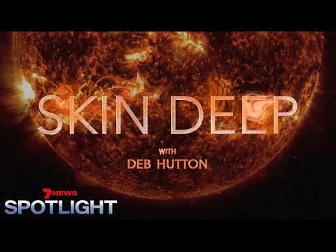 Skin Deep - a major new skin cancer and melanoma documentary | 7NEWS Spotlight