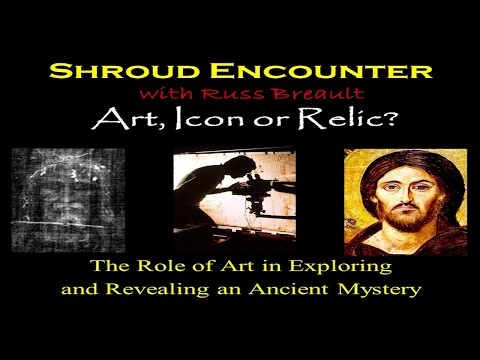 The Shroud Encounter #3 - Art, Icon or Relic?