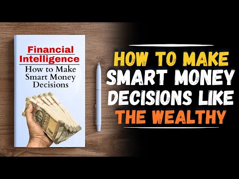 Financial Intelligence 💡🧠 : How To Make Smart Money Decisions 🧠💰 (Audiobook)