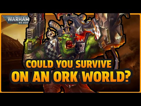 A TOUR of an ORK WORLD I Warhammer 40k Lore