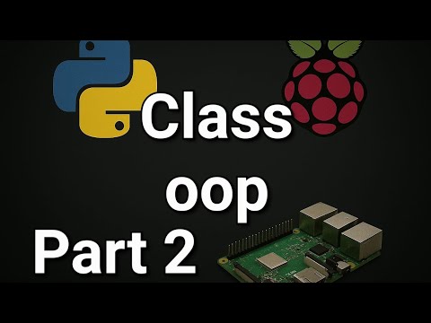 21- تعلم الـ Class في بايثون للمبتدئين | الجزء الثاني على راسبري باي ٥