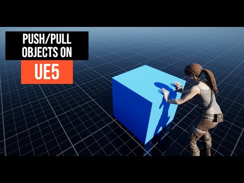 Push and Pull Objects System on UE5 - Tutorial