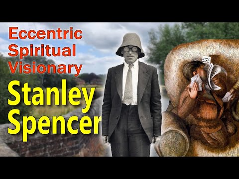 A Brush with Heaven: Artist Stanley Spencer the Eccentric English Genius  - Art History School